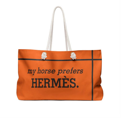 My Horse Prefers Hermes Weekender Bag