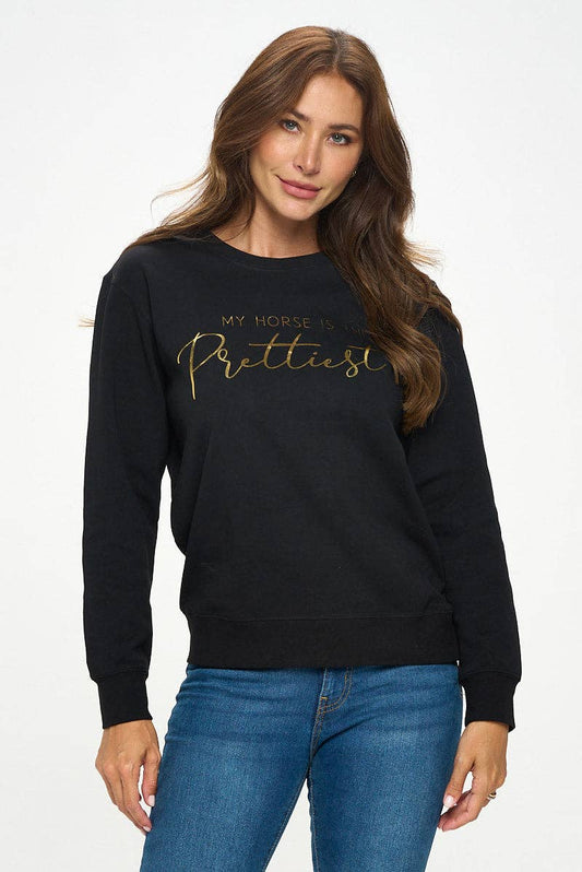 My Horse is the Prettiest | Sweatshirt: LIMITED EDITION