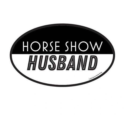 Horse Hollow Press - Oval Equestrian Horse Sticker: Horse Show Husband