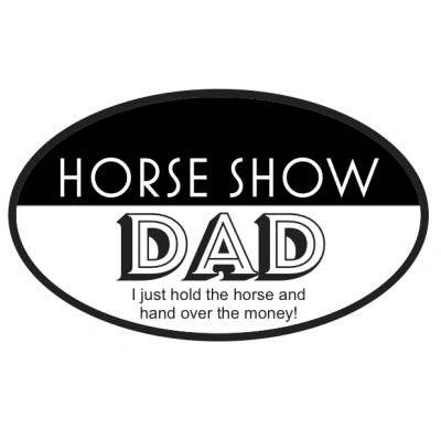 Horse Hollow Press - Oval Equestrian Horse Sticker: Horse Show Dad